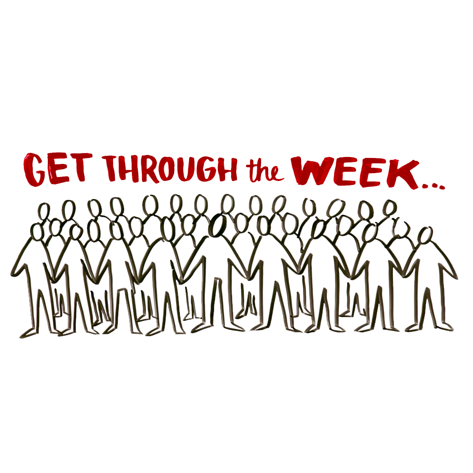 whiteboard image of crowd of people with text get through the week
